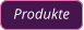 Produkte